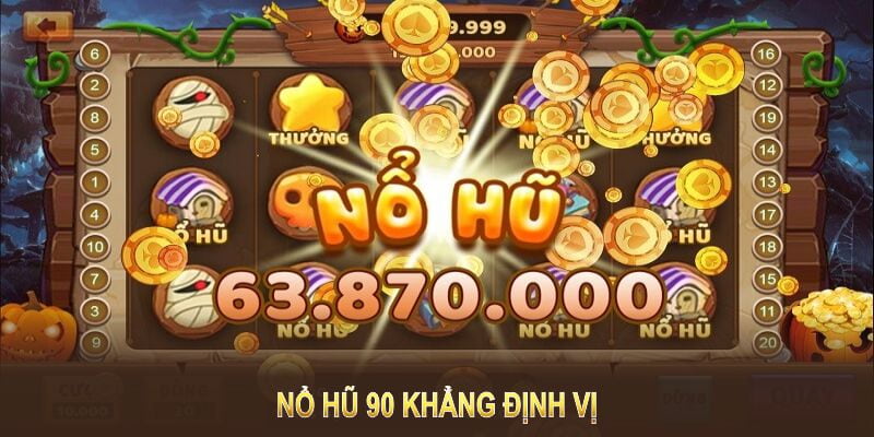 Chiến lược chơi nổ hũ 90 hiệu quả tại Hitclub